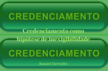 Credenciamento como hipótese de inexigibilidade