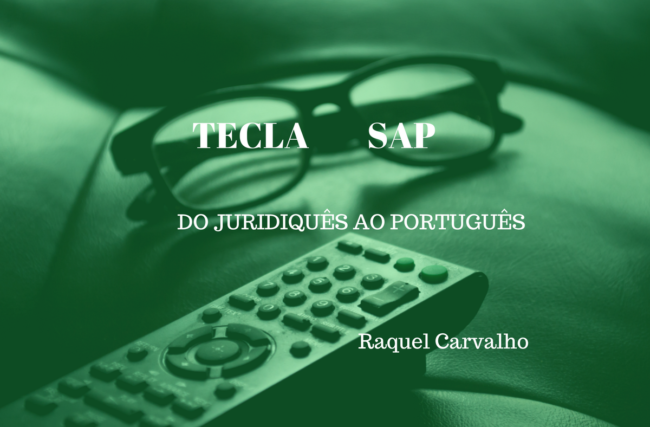 Série “Tecla SAP – Do juridiquês ao português no Direito Administrativo” – Capítulo 1: A motivação