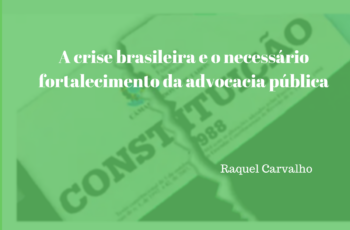A crise brasileira e o necessário fortalecimento da advocacia pública