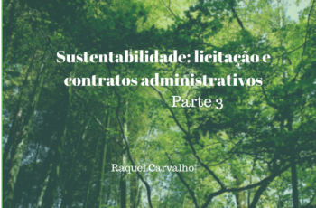 Sustentabilidade: licitação e contratos administrativos. Parte 3