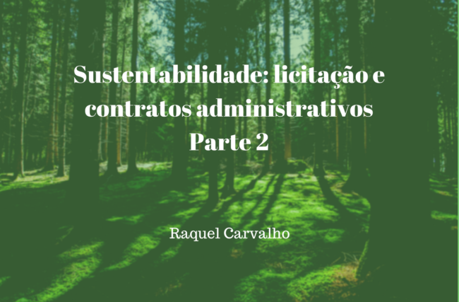 Sustentabilidade: licitação e contratos administrativos Parte 2