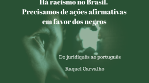há-racismo-no-Brasil-Precisamos-de-ações-afirmativas-em-favor-dos-negros