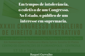 Em tempos de intolerância, o coletivo de um Congresso. No Estado, o público de um interesse em supremacia.