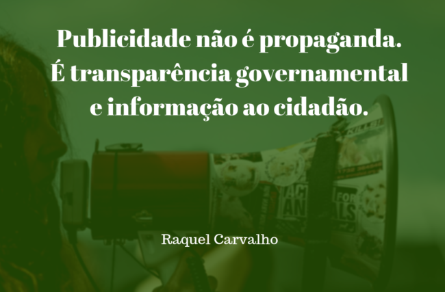 Publicidade não é propaganda. É transparência governamental e informação ao cidadão.