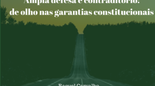 Ampla-defesa-e-contraditório-de-olho-nas-garantias-constitucionais