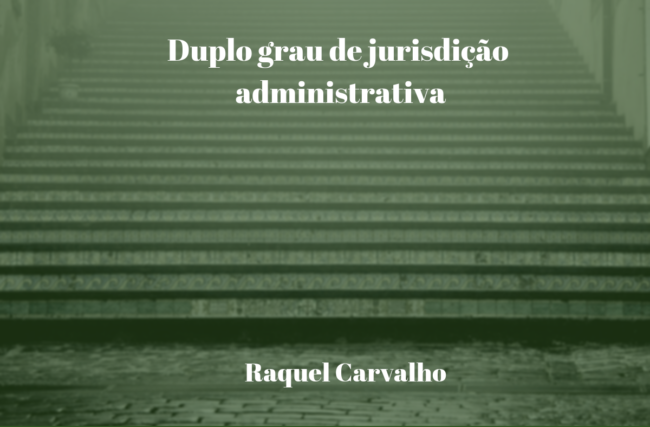 Duplo grau de jurisdição administrativa