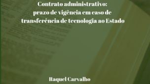 Contrato-administrativo- prazo-de-vigência-em-caso-de-transferência-de-tecnologia-ao-Estado