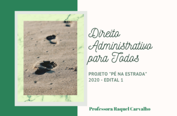 DIREITO ADMINISTRATIVO PARA TODOS  Projeto Pé na Estrada – 2020 (edital 1)