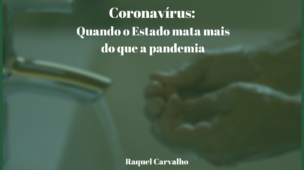 Coronavírus-Quando-o-Estado-mata-mais-do-que-a-pandemia