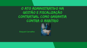 contrato-administrativo-gestão-fiscalização-teoria-geral-atos-administrativos-presunção-veracidade-Admiinistração-Dialógica