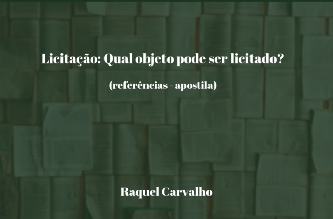 Licitação: Qual objeto pode ser licitado? (referências – apostila)