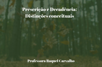 Prescrição e decadência: distinções conceituais